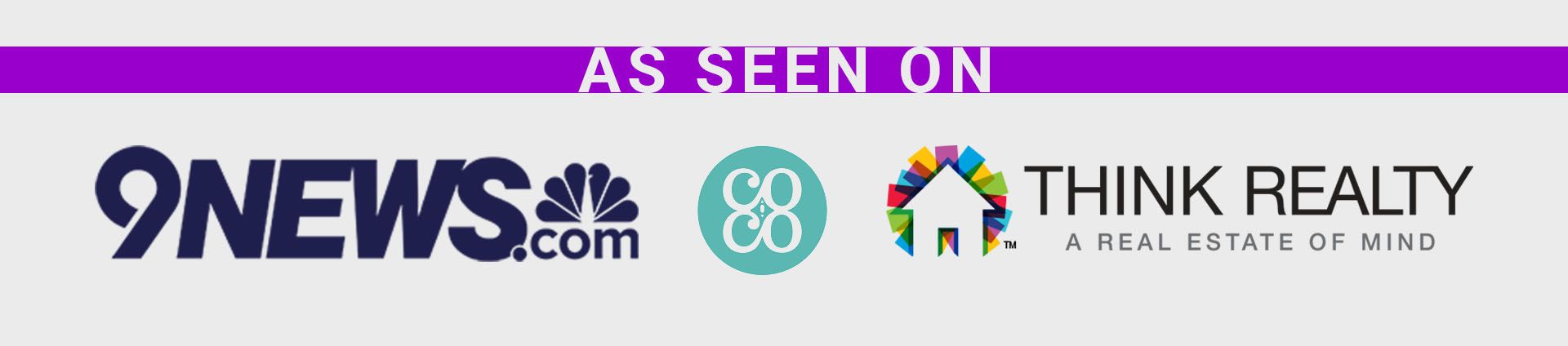 As Seen On: 9News.com, CoCo, and Think Realty